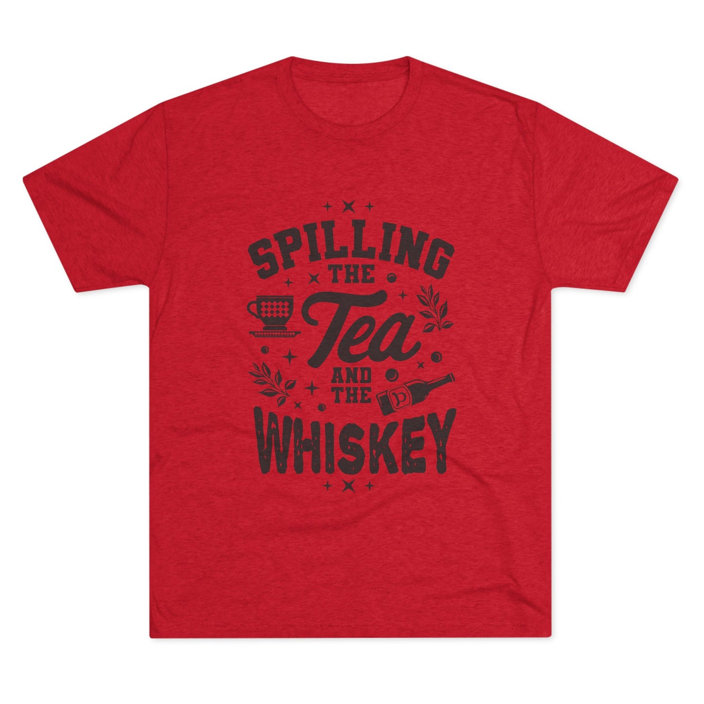 Unisex Tri-Blend Crew Tee (Spill Tea & Whiskey)