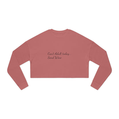 Women's Cropped Sweatshirt (Can't Adult, Send Wine)