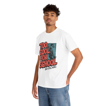 Unisex Heavy Cotton Tee (Too Cool For School)