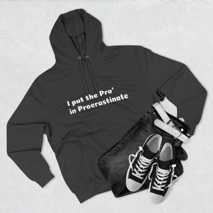 Three-Panel Fleece Hoodie (Pro' Procrastinate)