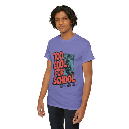 Unisex Heavy Cotton Tee (Too Cool For School)