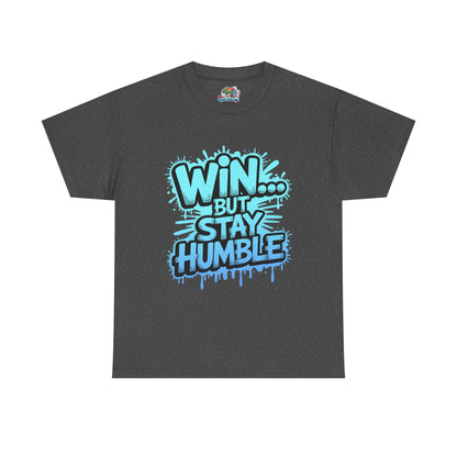 Unisex Heavy Cotton Tee (WIN...but stay humble)