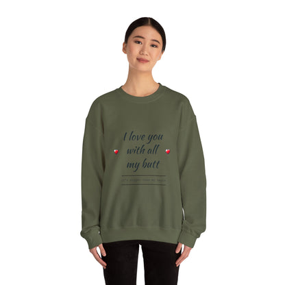 Unisex Heavy Blend™ Crewneck Sweatshirt (Love you with all my Butt)