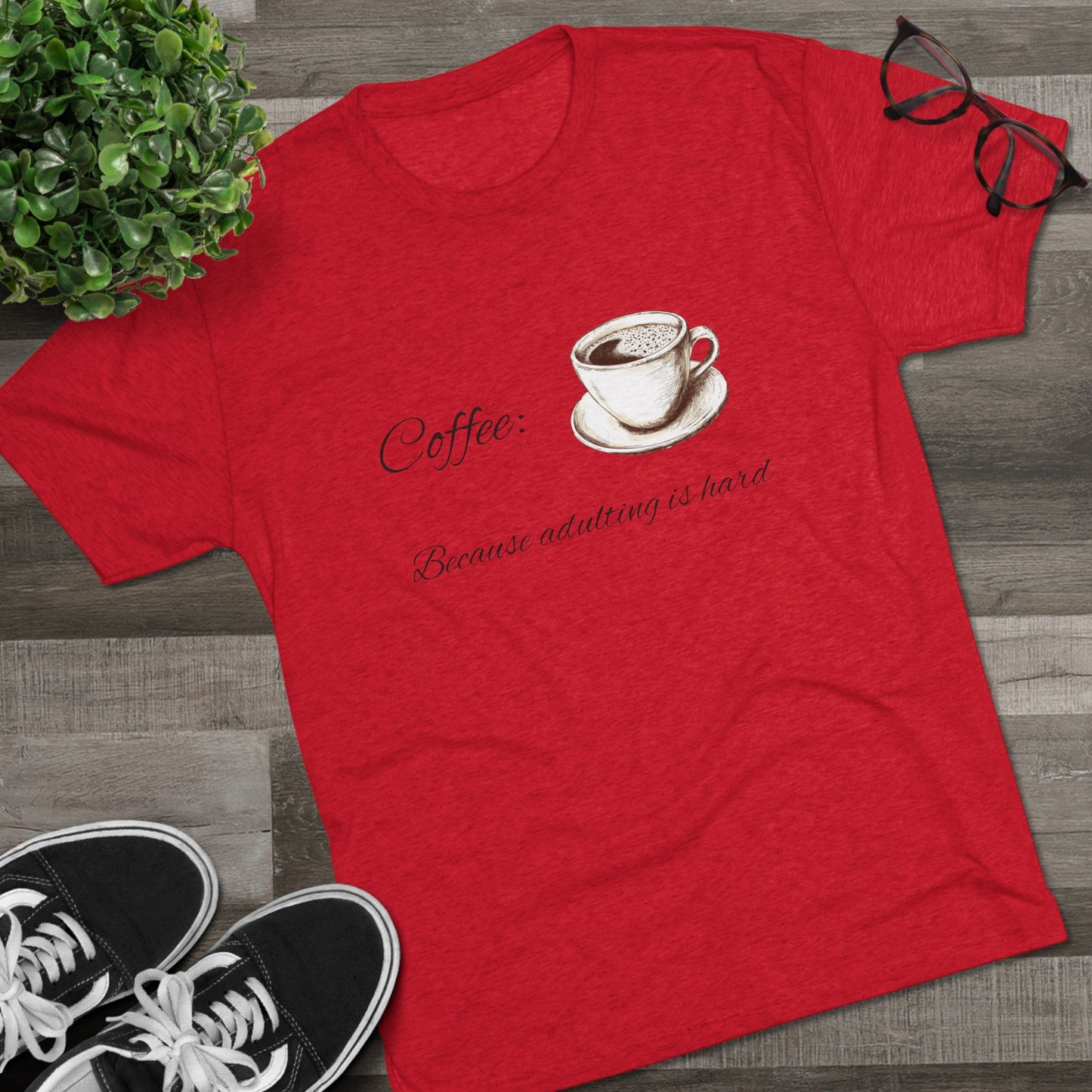 Unisex Tri-Blend Crew Tee (Coffee, Adulting is hard)