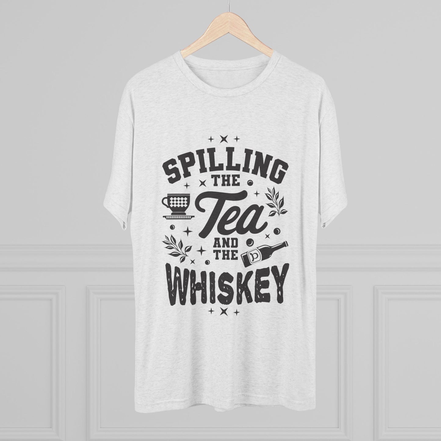 Unisex Tri-Blend Crew Tee (Spill Tea & Whiskey)