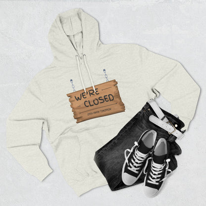 Three-Panel Fleece Hoodie (We're Closed)