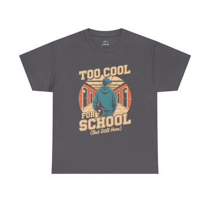 Unisex Heavy Cotton Tee (Too Cool For School)
