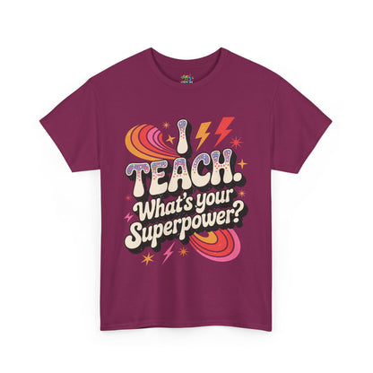 Unisex Heavy Cotton Tee (I Teach, What's Your Superpower?)