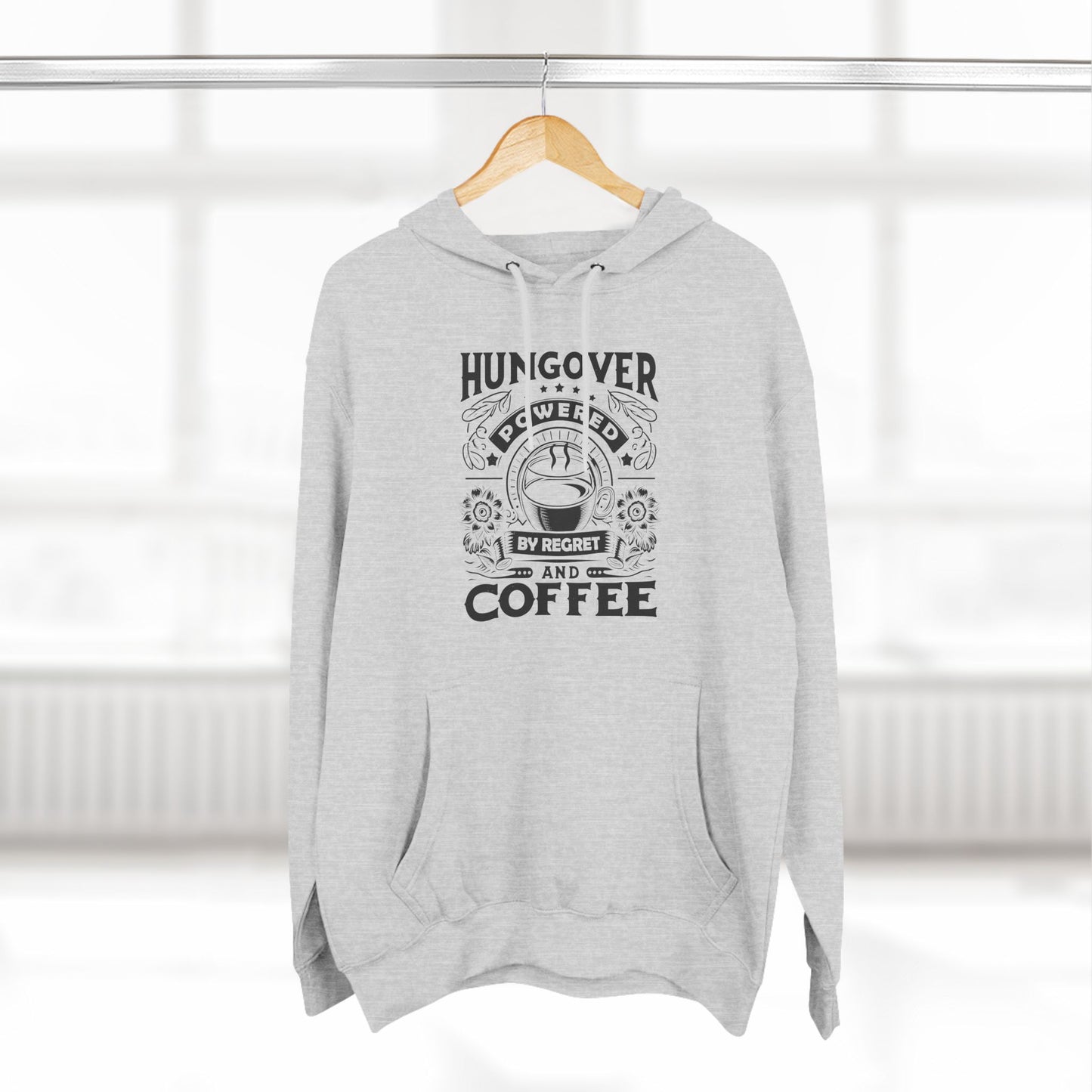 Three-Panel Fleece Hoodie (Hungover - Powered by Coffee)