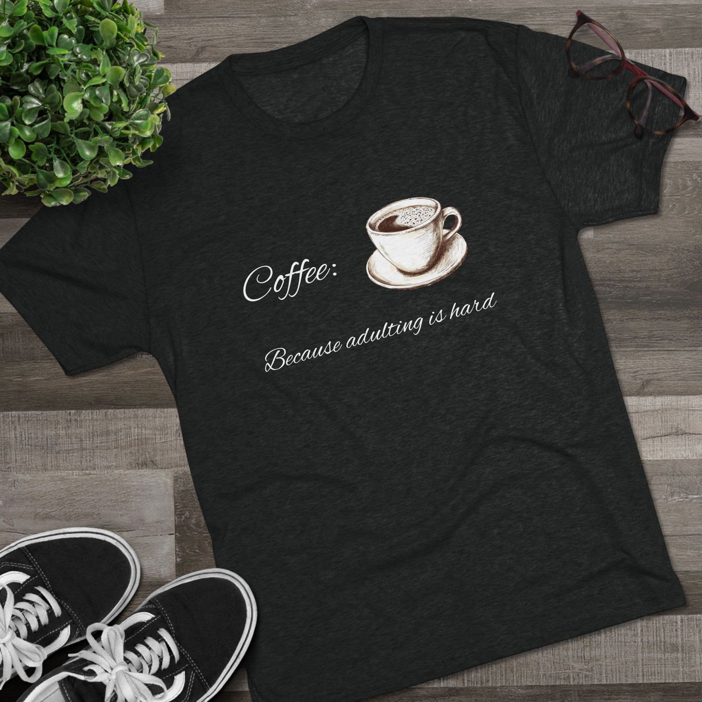 Unisex Tri-Blend Crew Tee (Coffee, Adulting is hard)