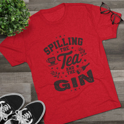 Unisex Tri-Blend Crew Tee (Spill Tea & Gin)