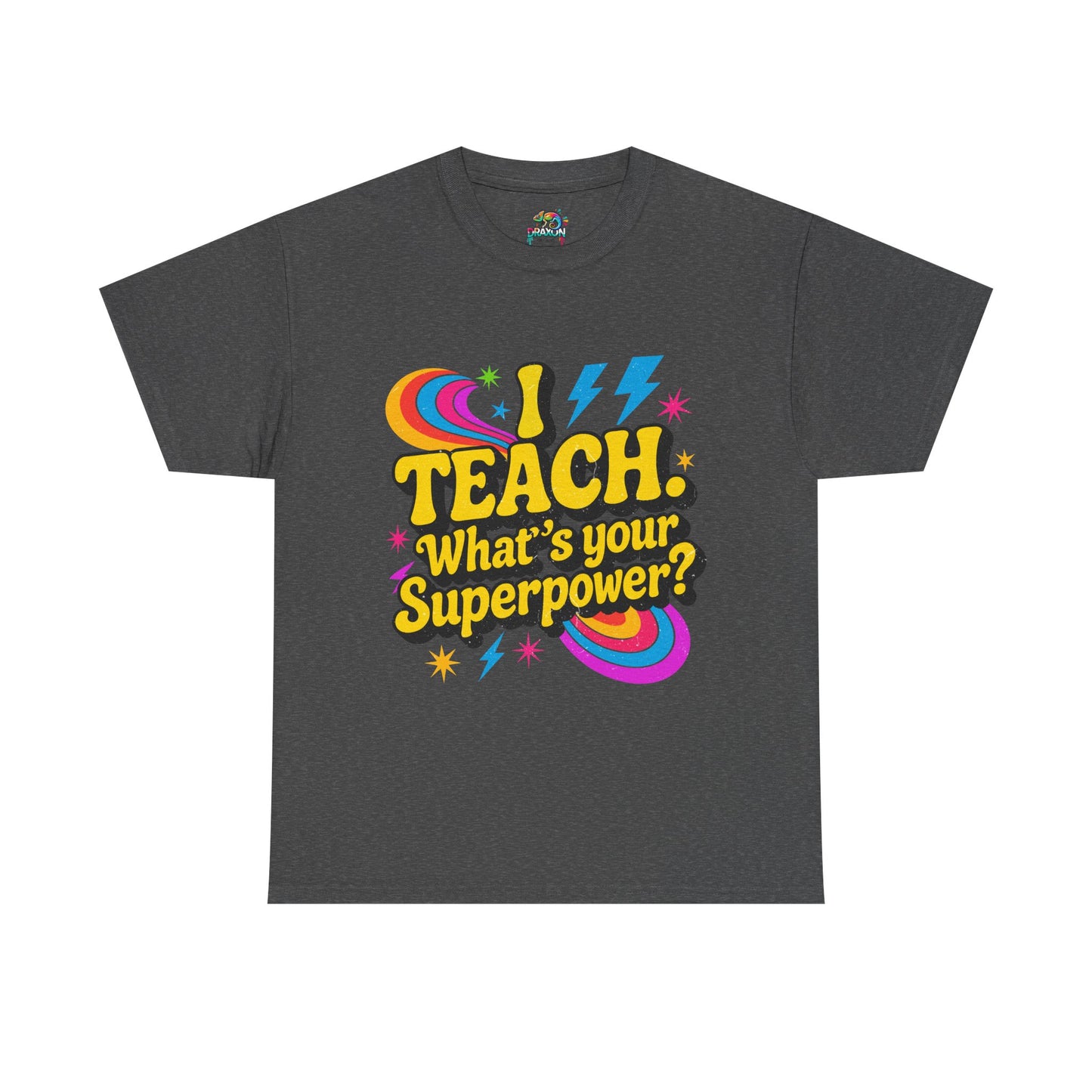 Unisex Heavy Cotton Tee (I Teach, What's Your Superpower?)