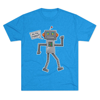 Unisex Tri-Blend Crew Tee (Do the Robot)