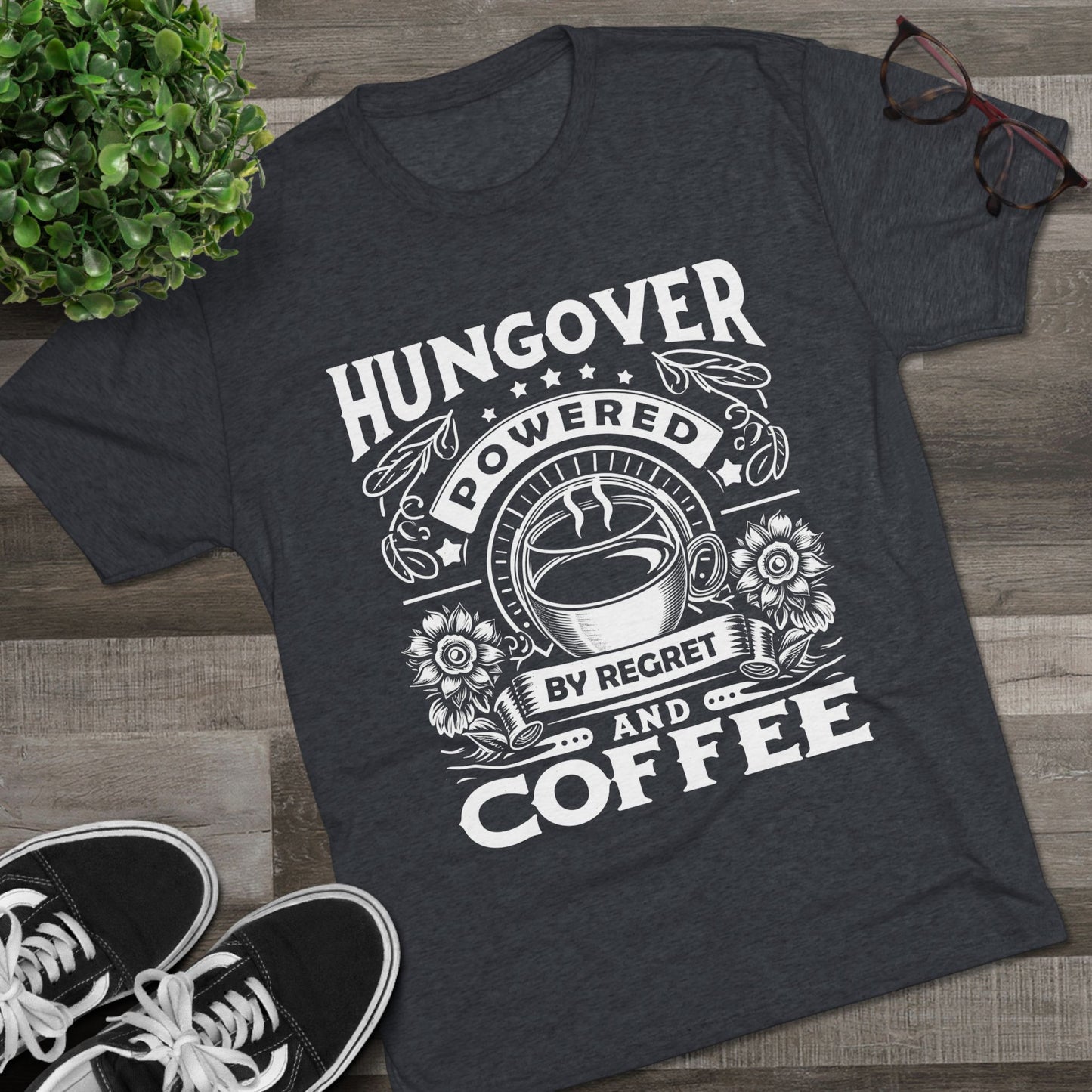 Unisex Tri-Blend Crew Tee (Hungover - Powered by Coffee)