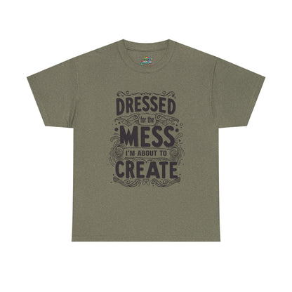 Unisex Heavy Cotton Tee (Dressed for the Mess)