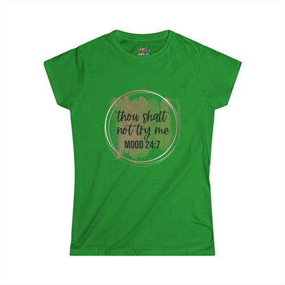 Women's Softstyle Tee (Thou shalt not try me)