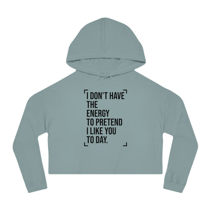 Women’s Cropped Hooded Sweatshirt (I Don't Have the Energy to Pretend)