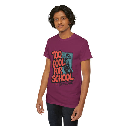 Unisex Heavy Cotton Tee (Too Cool For School)