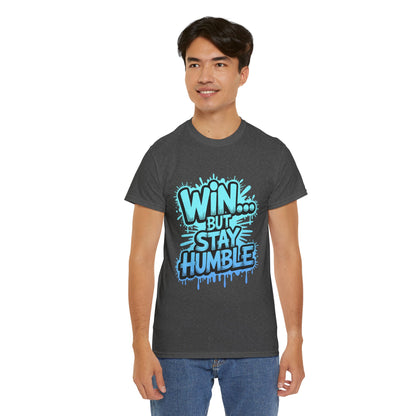 Unisex Heavy Cotton Tee (WIN...but stay humble)