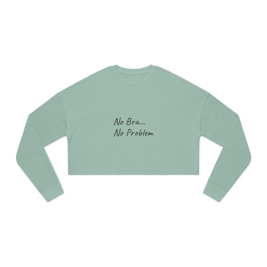 Women's Cropped Sweatshirt (No Bra, No Problem)