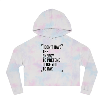 Women’s Cropped Hooded Sweatshirt (I Don't Have the Energy to Pretend)