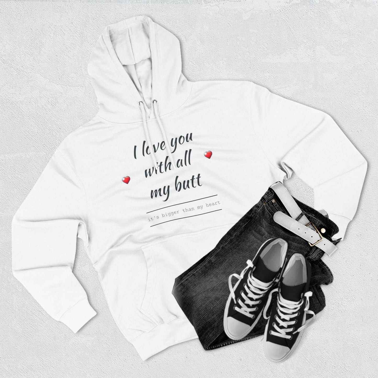 Three-Panel Fleece Hoodie (Love you with all my Butt)