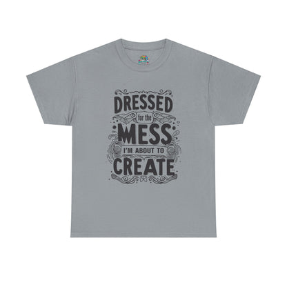 Unisex Heavy Cotton Tee (Dressed for the Mess)