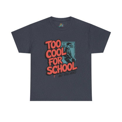 Unisex Heavy Cotton Tee (Too Cool For School)