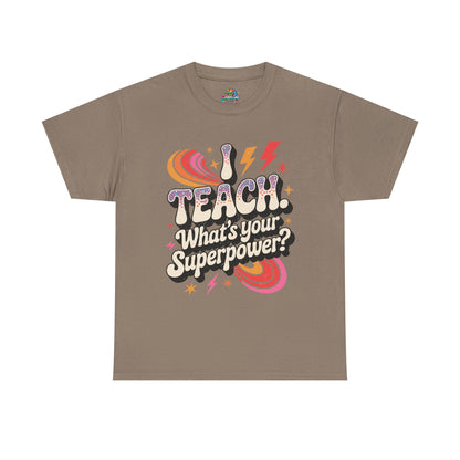 Unisex Heavy Cotton Tee (I Teach, What's Your Superpower?)