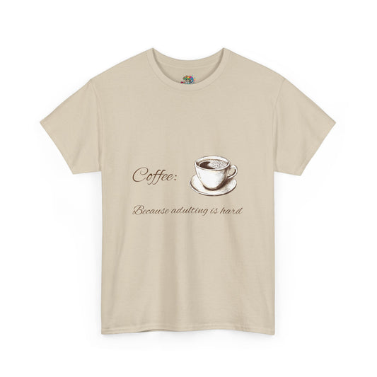 Unisex Heavy Cotton Tee (Coffee, Adulting is hard)