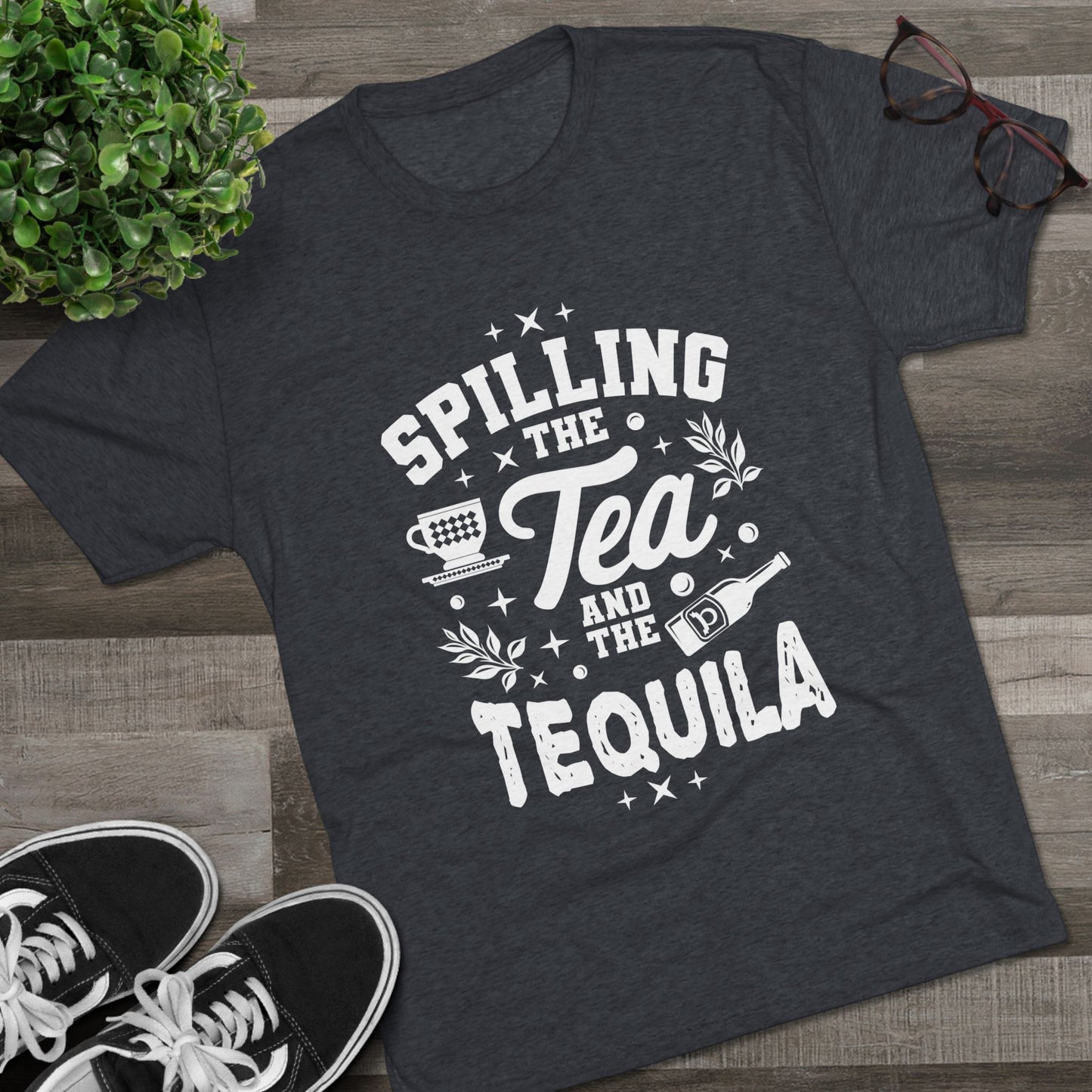 Unisex Tri-Blend Crew Tee (Spill Tea & Tequila)