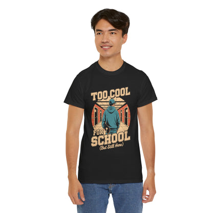 Unisex Heavy Cotton Tee (Too Cool For School)