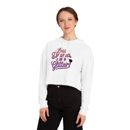 Women’s Cropped Hooded Sweatshirt (Less Drama More Glitter)