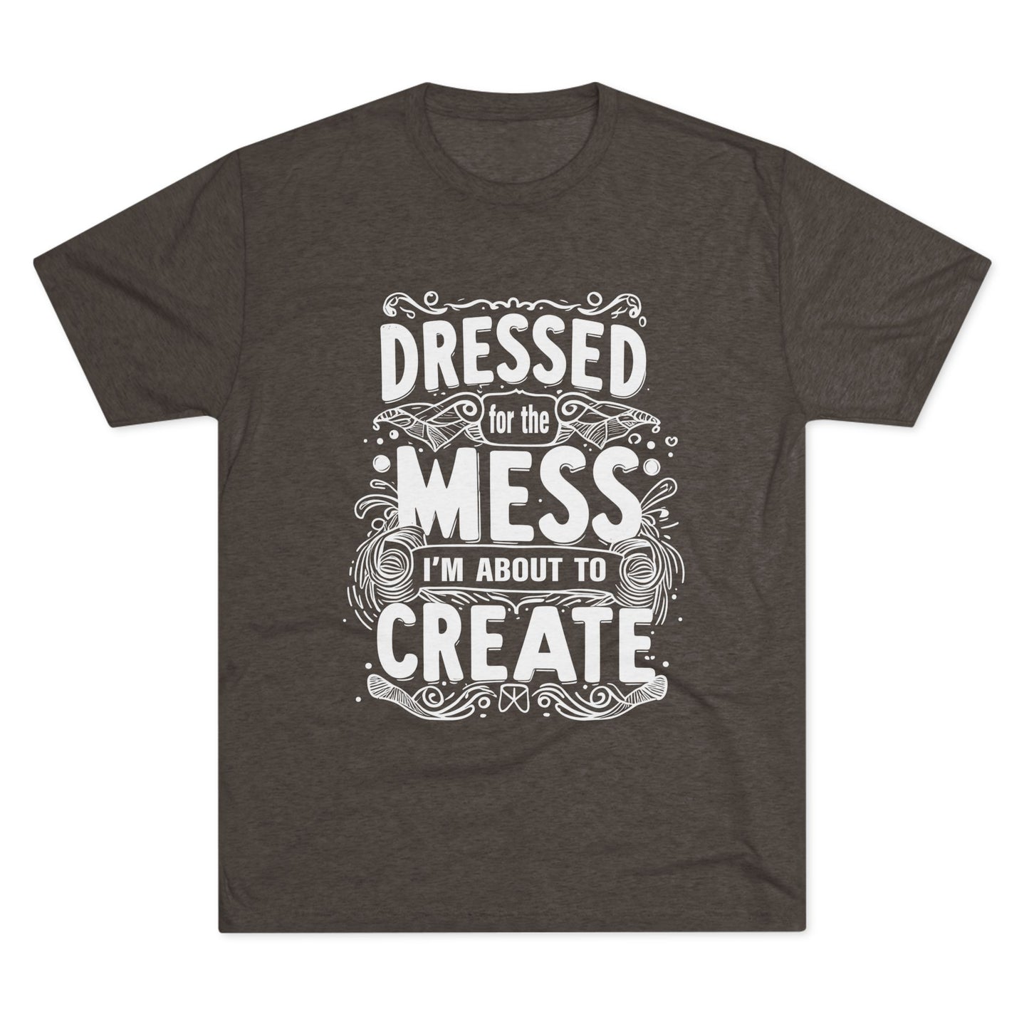 Unisex Tri-Blend Crew Tee (Dressed for the Mess)