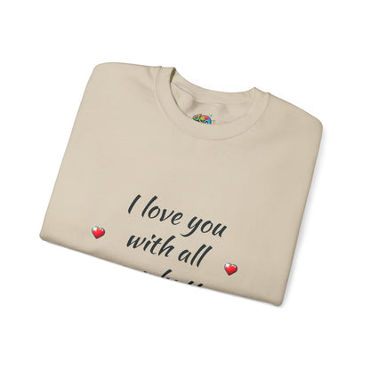 Unisex Heavy Blend™ Crewneck Sweatshirt (Love you with all my Butt)