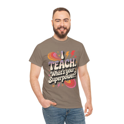 Unisex Heavy Cotton Tee (I Teach, What's Your Superpower?)