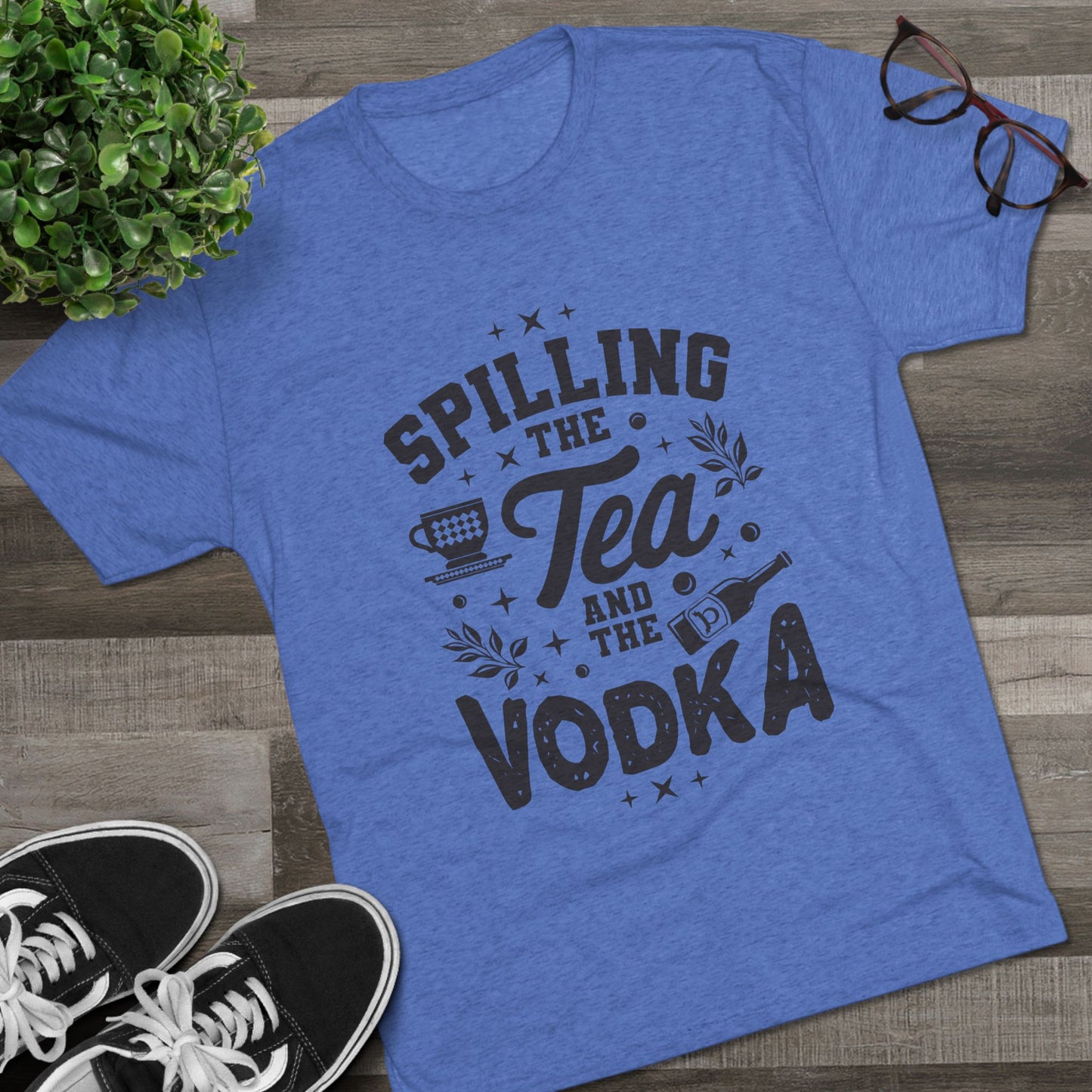 Unisex Tri-Blend Crew Tee (Spill Tea & Vodka)