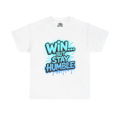 Unisex Heavy Cotton Tee (WIN...but stay humble)
