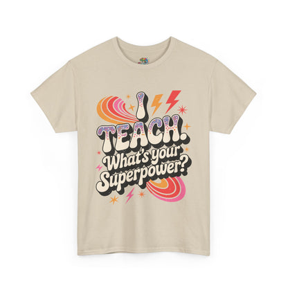 Unisex Heavy Cotton Tee (I Teach, What's Your Superpower?)