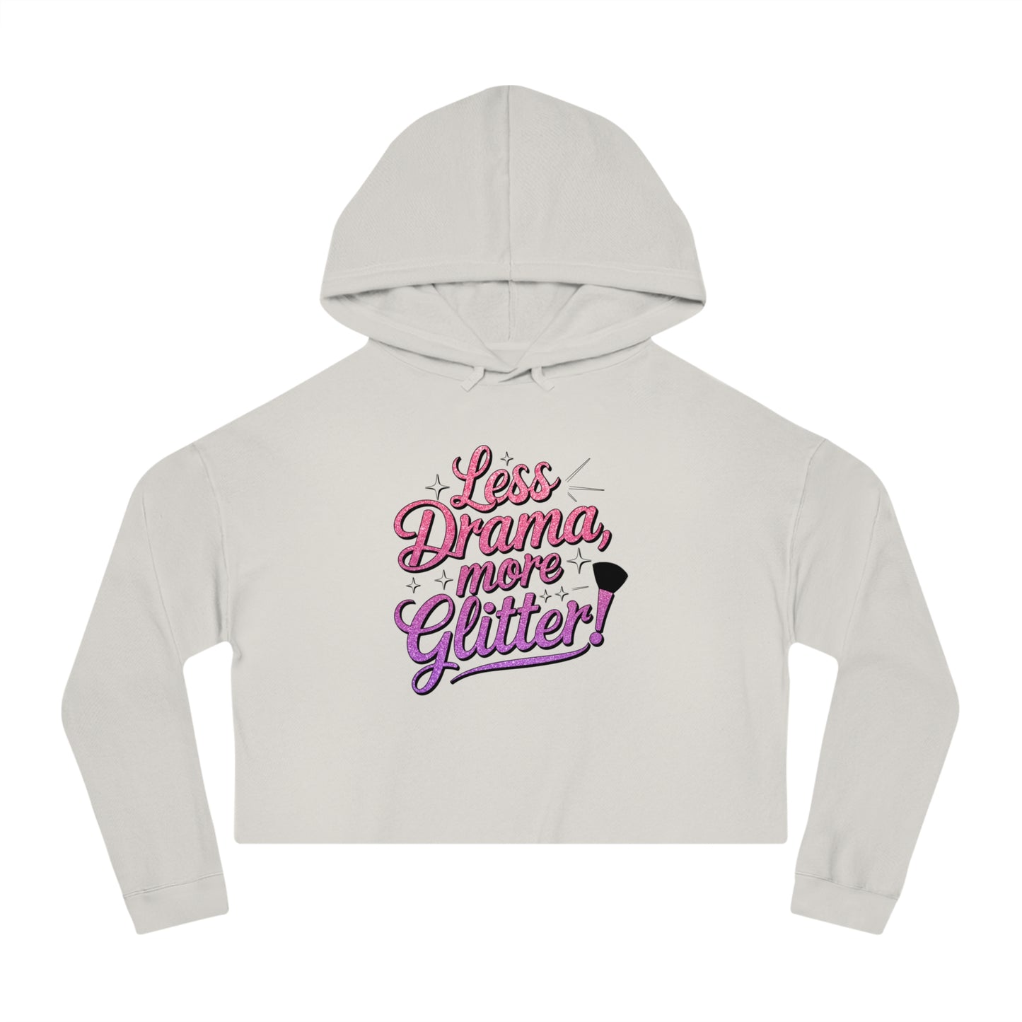 Women’s Cropped Hooded Sweatshirt (Less Drama More Glitter)