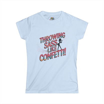 Women's Softstyle Tee (Throwing Sass like Confetti)