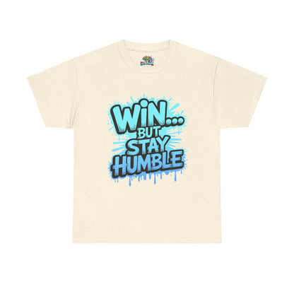 Unisex Heavy Cotton Tee (WIN...but stay humble)