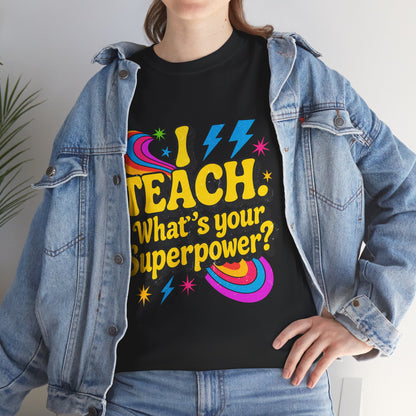 Unisex Heavy Cotton Tee (I Teach, What's Your Superpower?)