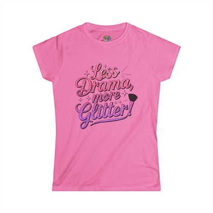 Women's Softstyle Tee (Less Drama More Glitter)