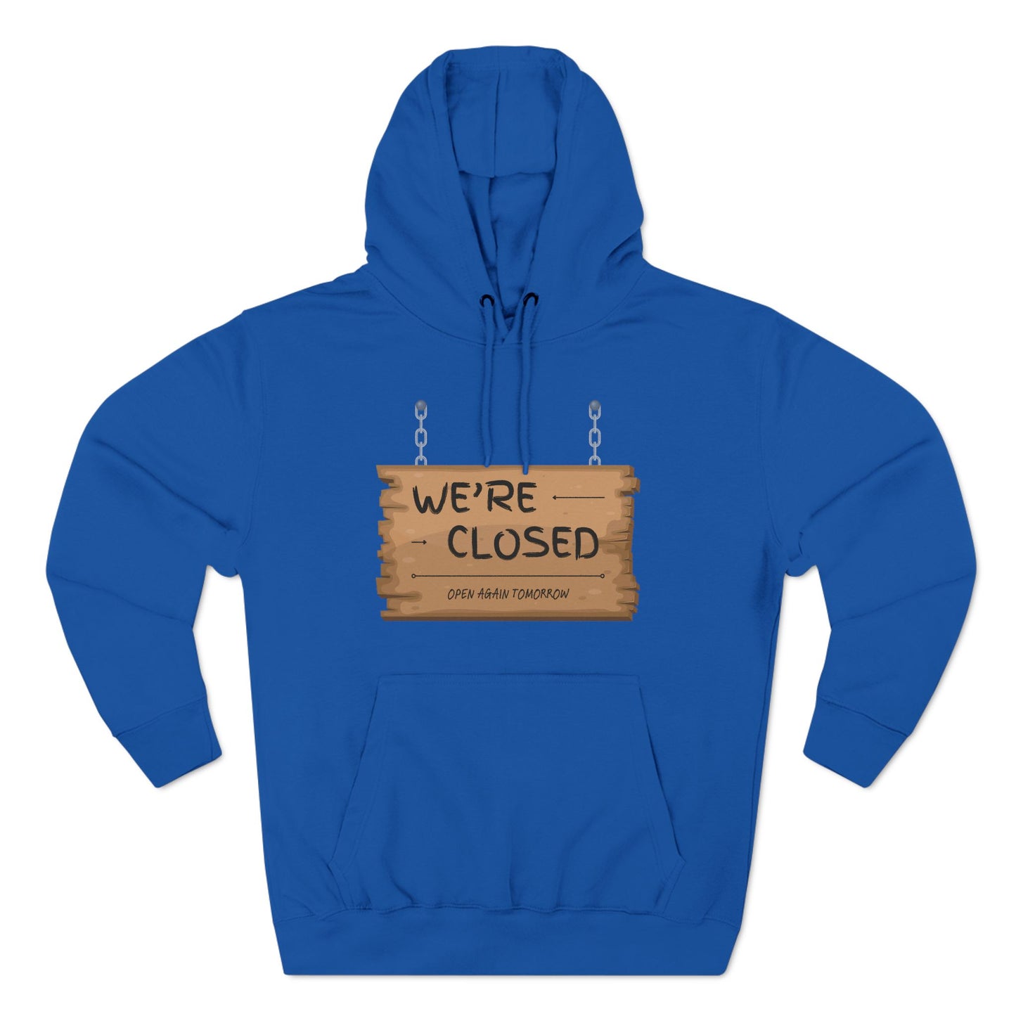 Three-Panel Fleece Hoodie (We're Closed)