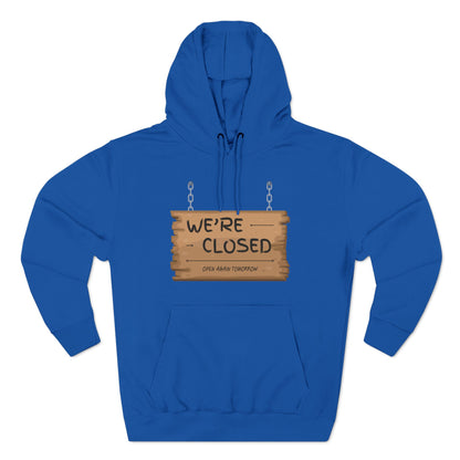 Three-Panel Fleece Hoodie (We're Closed)