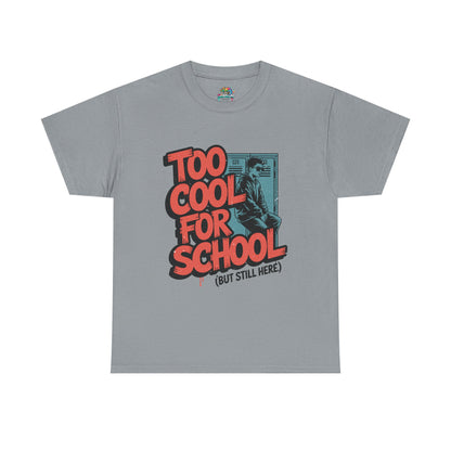 Unisex Heavy Cotton Tee (Too Cool For School)