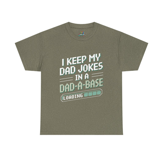 Unisex Heavy Cotton Tee (Keep my Jokes in a Dad-A-Base)