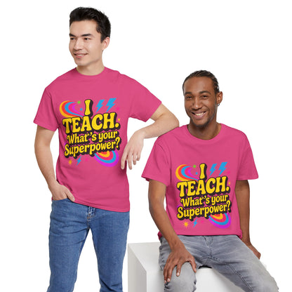 Unisex Heavy Cotton Tee (I Teach, What's Your Superpower?)