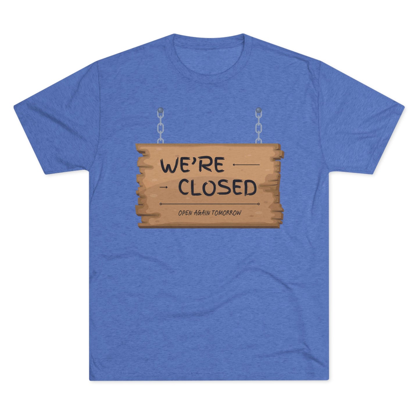 Unisex Tri-Blend Crew Tee (We're Closed)